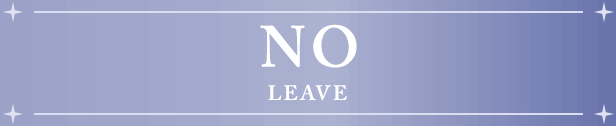 LEAVE